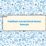 Publikasi jurnal untuk dosen pemula